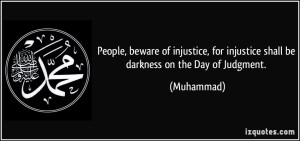 quote-people-beware-of-injustice-for-injustice-shall-be-darkness-on-the-day-of-judgment-muhammad-254788